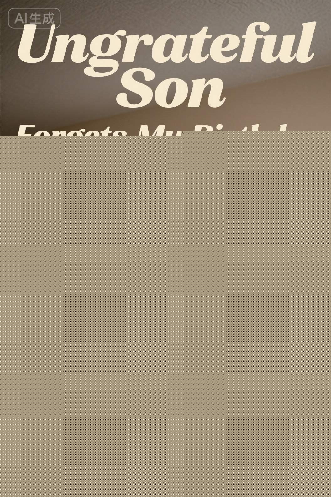 Ungrateful Son Forgets My Birthday